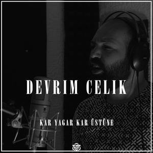Kar Yagar Kar Üstüne(feat. Devrim Celik) (Explicit)