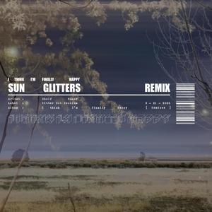 I Think I'm Finally Happy (Sun Glitters Remix)