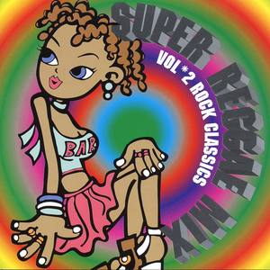 SUPER REGGAE MIX VOL.2 ROCK CLASSICS