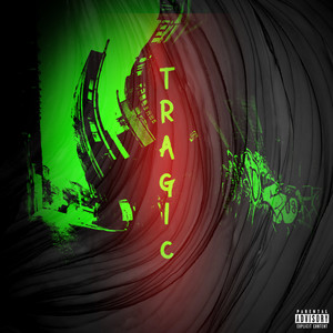 Tragic (Explicit)