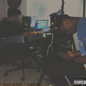 i said what i meant(feat. ApexLeon) (Explicit)