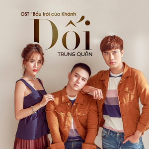 Dối (Bầu Trời Của Khánh OST)