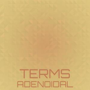 Terms Adenoidal