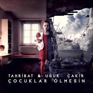 Çocuklar Ölmesin (feat. Uğur Çakır)