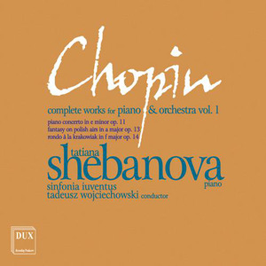 CHOPIN, F.: Music for Piano and Orchestra (Complete) , Vol. 1 (Shebanova, Polish Symphony, Wojciechowski)