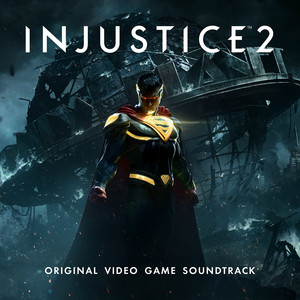 Injustice 2 (Original Video Game Soundtrack) (不义联盟2 游戏原声带)