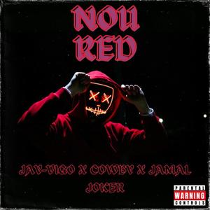 NOU RÈD (feat. Jamal joker & Cowby) [Explicit]