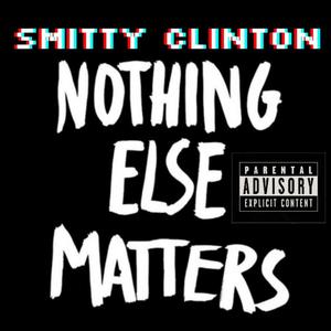 Nothing Else Matters