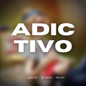 Adictivo (feat. EL Neno & Nerian)