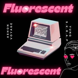 Fluorescent (feat. Yung $.K.R.A.P) [Explicit]