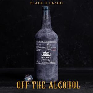 Off the alcohol (feat.  Burna Black) (Explicit)