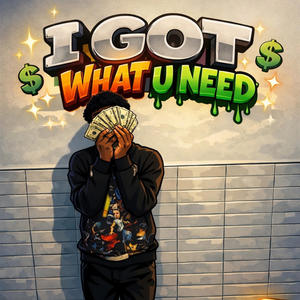 I got what u need (feat. wontalkpt2) (Explicit)