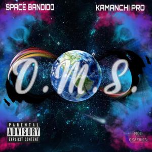 O.M.S. (feat. Space Bandido) [Explicit]