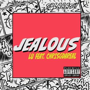 Jealous (feat. Chrisgdareal) [Explicit]