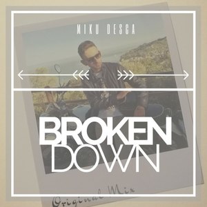 Broken Down (Original Mix)