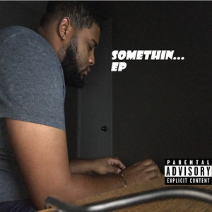 Somethin (Explicit)