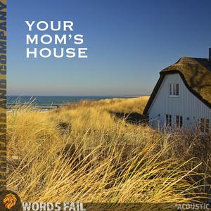 Your Mom's House (feat. Adam Page)