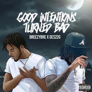 Good Intentions Turned Bad (Explicit)