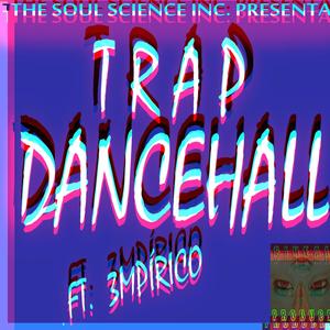 Trap Dancehall (feat. Empírico) [Explicit]