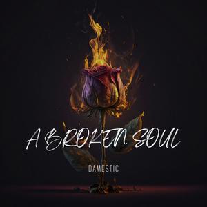 A BROKEN SOUL (Explicit)