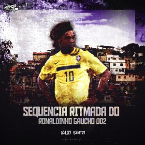 SEQUÊNCIA RITMADA DO RONALDINHO GAUCHO 002 - SLOWED (feat. MT21) (Explicit)