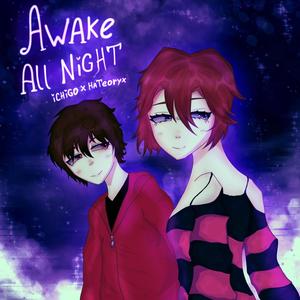 AWAKE ALL NIGHT (Explicit)