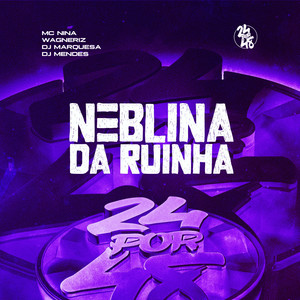 Neblina da Ruinha (Explicit)