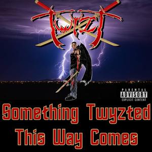 Something Twyzted This Way Comes (Explicit)