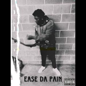 Ease Da Pain (Explicit)