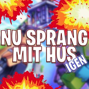 Nu Sprang Mit Hus Igen