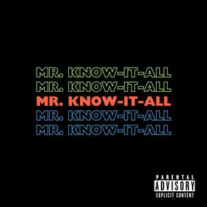 Mr. Know-It-All (Explicit)