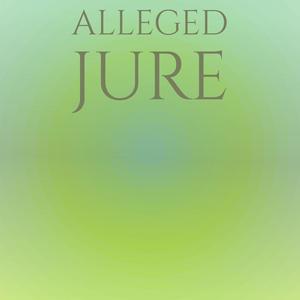 Alleged Jure