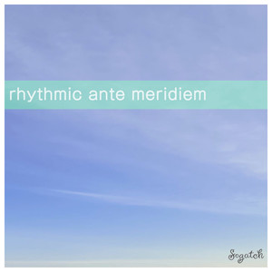 rhythmic ante meridiem