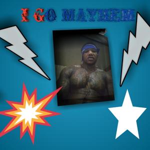 I Go Mayhem (Explicit)