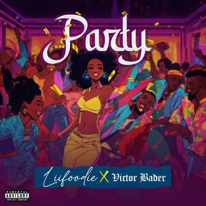 Party (feat. Victor Bader) (Explicit)