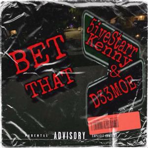 BET THAT (feat. D33MOE) [Explicit]