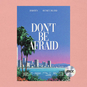Don't Be Afraid