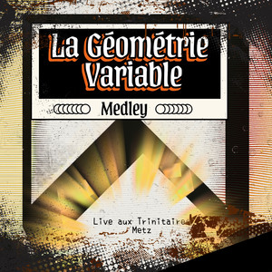 La Géométrie Variable - Medley (Live aux Trinitaires - Metz|Explicit)