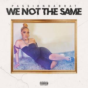 We Not the Same (Explicit)