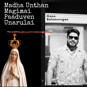 Madha Unthan Magimai Paaduven Unarulai