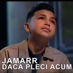 Daca Pleci Acum