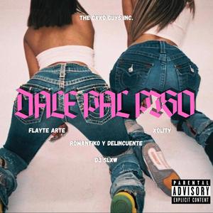 Dale Pal Piso (feat. Dj Slxw, Xolity & Romantiko Y Delincuente) (Explicit)