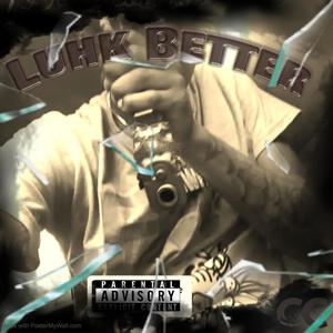 LUHK BETTER 2 (Explicit)