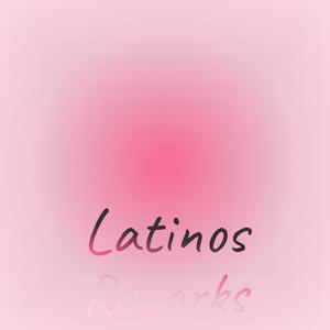 Latinos Remarks