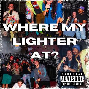 Where My Lighter At? (feat. Curtis Williams & WhoIsJohnDoee) (Explicit)