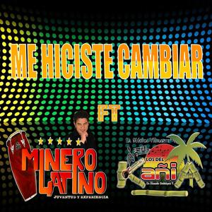 ME HICISTE CAMBIAR (feat. LOS DEL KAÑIA)