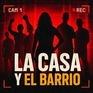 La casa y El barrio