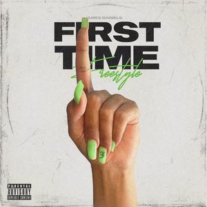 First Time Freestyle (Explicit)