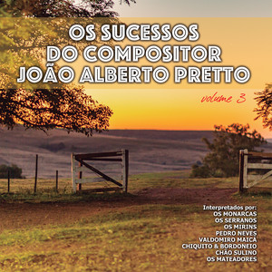 Os Sucessos do Compositor João Alberto Pretto, Vol. 3