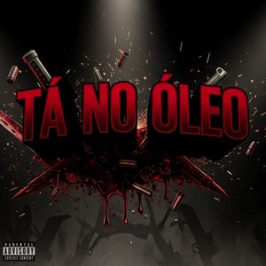 Tá No Óleo (Explicit)